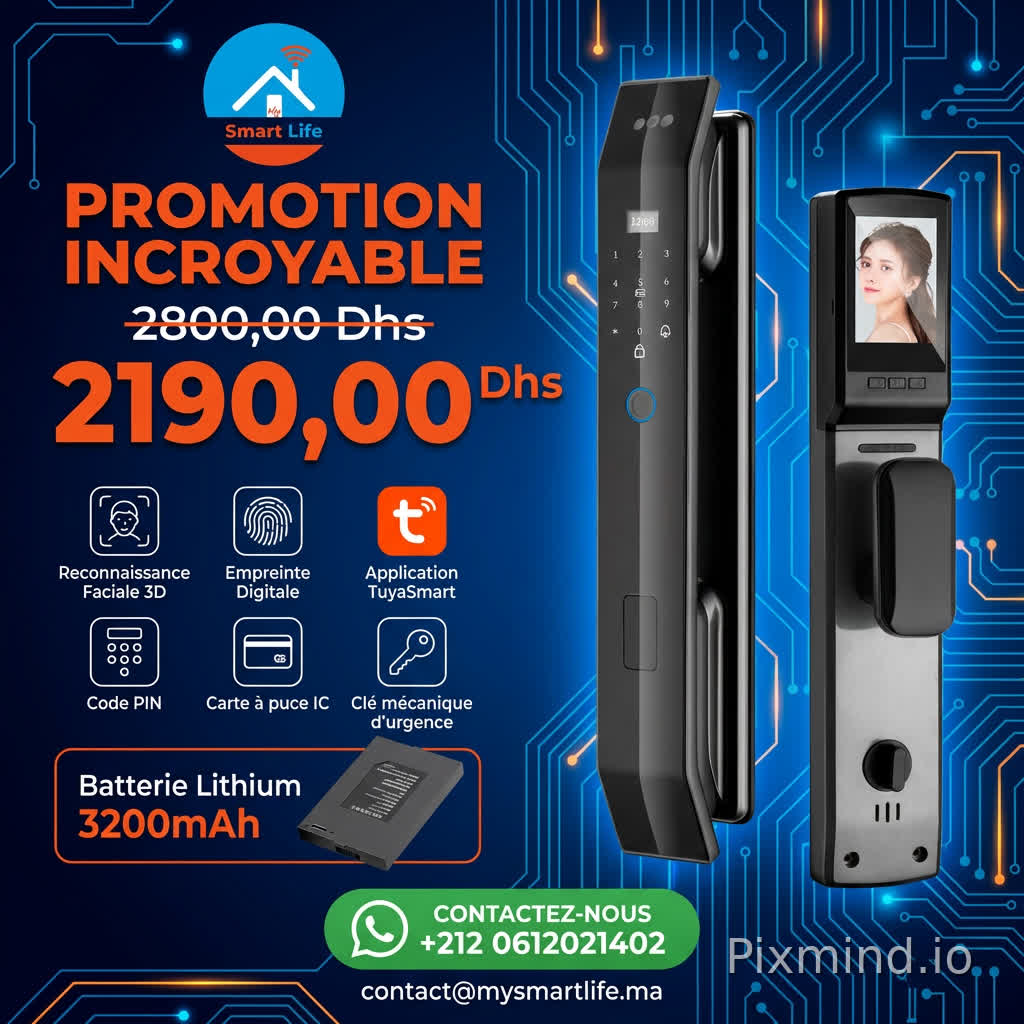 Voici une affiche promotionnelle futuriste conçue pour briser les prix et mettre en valeur votre serrure intelligente :
Description de l'affiche :
Cette affiche capte l'attention avec un fond bleu électrique profond et des circuits lumineux en bleu clair et orange vif, reflétant parfaitement l'identité visuelle de votre logo "My Smart Life".
Éléments clés :
Identité de marque claire : Votre logo est fièrement affiché en haut à gauche, s'intégrant parfaitement au design global.
Offre irrésistible : Le slogan "PROMOTION INCROYABLE" est mis en évidence, suivi du prix barré "2800,00 Dhs" et du nouveau prix explosif "2190,00 Dhs" en grand et en orange pour un impact maximal.
Présentation du produit : La serrure intelligente est présentée sous deux angles différents, montrant son design élégant et ses composants de haute technologie.
Mise en avant des fonctionnalités : Des icônes claires et des descriptions précises illustrent les multiples options d'ouverture :
Reconnaissance faciale 3D ultra-rapide
Empreinte digitale semi-conductrice haute sécurité
Application mobile TuyaSmart pour un contrôle à distance
Code PIN virtuel anti-peeping
Carte à puce IC pratique
Clé mécanique d'urgence
Confiance et autonomie : Un encadré spécial met en avant la batterie lithium de 3200mAh pour une longue durée de vie et une tranquillité d'esprit durable.
Appel à l'action immédiat : Un bouton WhatsApp vert fluo "CONTACTEZ-NOUS" avec le numéro +212 0612021402 vous permet de répondre instantanément aux questions de vos clients.
Informations claires : Toutes les coordonnées, y compris l'email contact@mysmartlife.ma, sont facilement accessibles au bas de l'affiche.